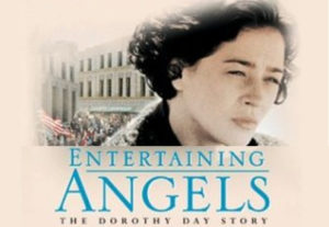 Entertaining Angels Dorothy Day